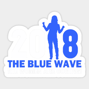 THE WOMEN ARE COMING-BLUE WAVE 2018 Sticker